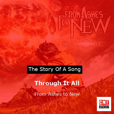 Through It All – From Ashes to New