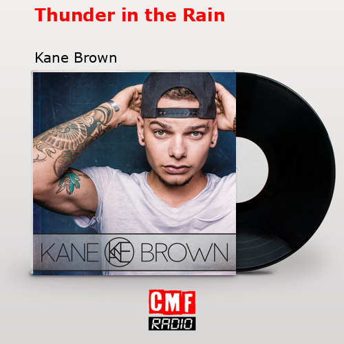 Thunder in the Rain – Kane Brown