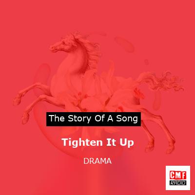 Tighten It Up – DRAMA
