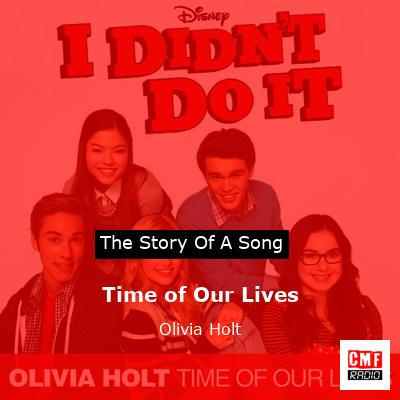 Time of Our Lives – Olivia Holt