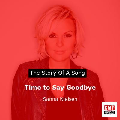 Time to Say Goodbye – Sanna Nielsen