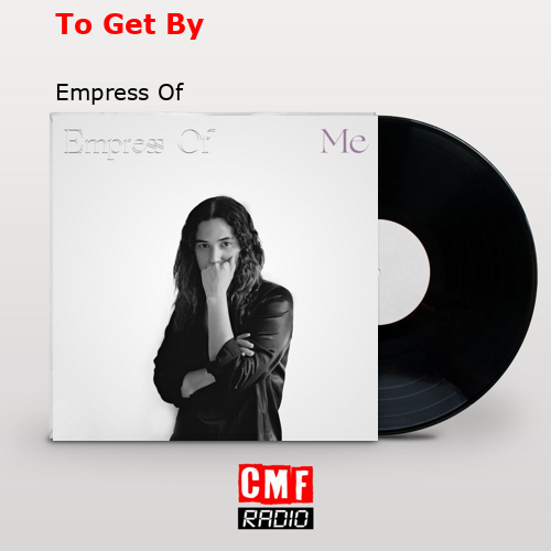 To Get By – Empress Of
