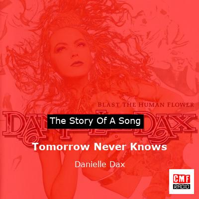 Tomorrow Never Knows – Danielle Dax