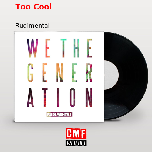 Too Cool – Rudimental