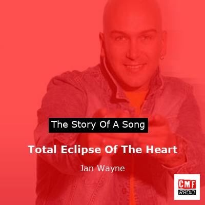 Total Eclipse Of The Heart – Jan Wayne