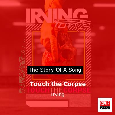 Touch the Corpse – Irving