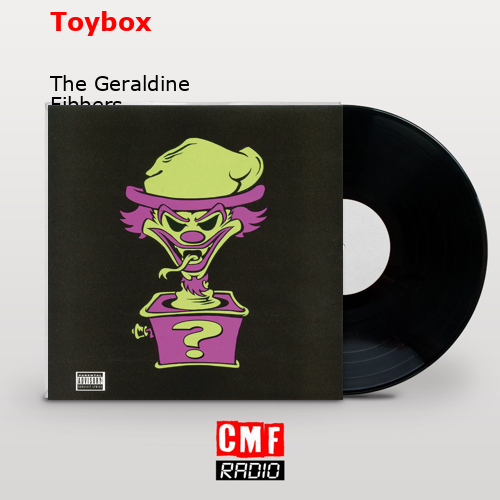The story and meaning of the song 'Toybox The Geraldine Fibbers