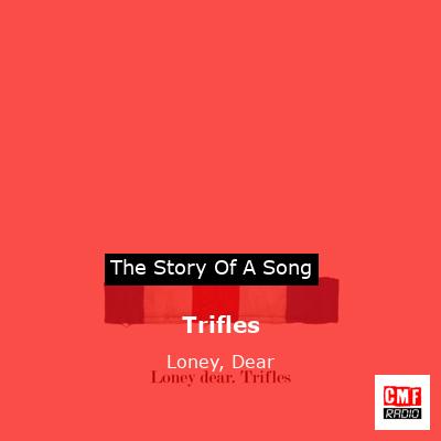 Trifles – Loney, Dear