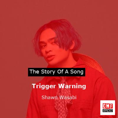 Trigger Warning – Shawn Wasabi