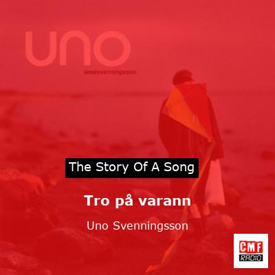 Tro på varann – Uno Svenningsson