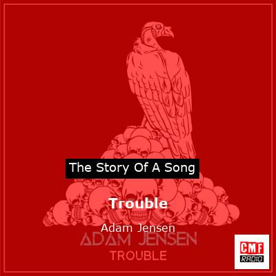 Trouble – Adam Jensen
