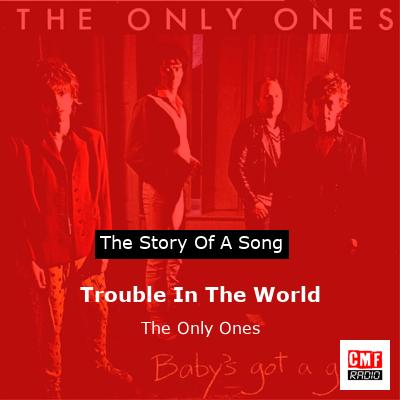 Trouble In The World – The Only Ones
