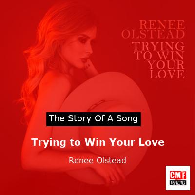 Trying to Win Your Love – Renee Olstead