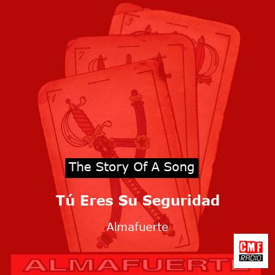 Tú Eres Su Seguridad – Almafuerte