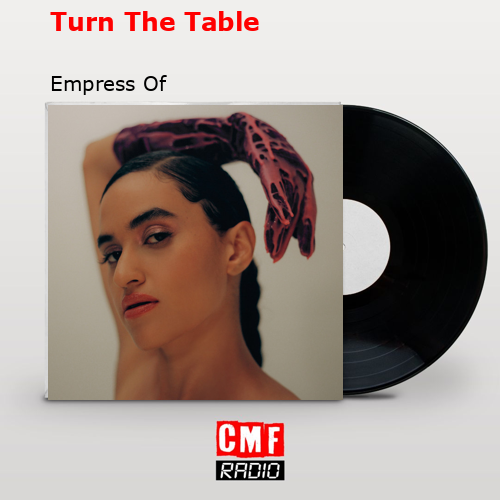 Turn The Table – Empress Of