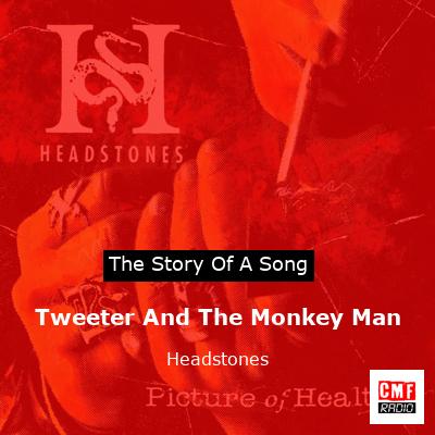 Tweeter And The Monkey Man – Headstones