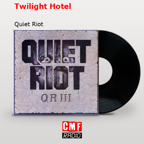 final cover Twilight Hotel Quiet Riot