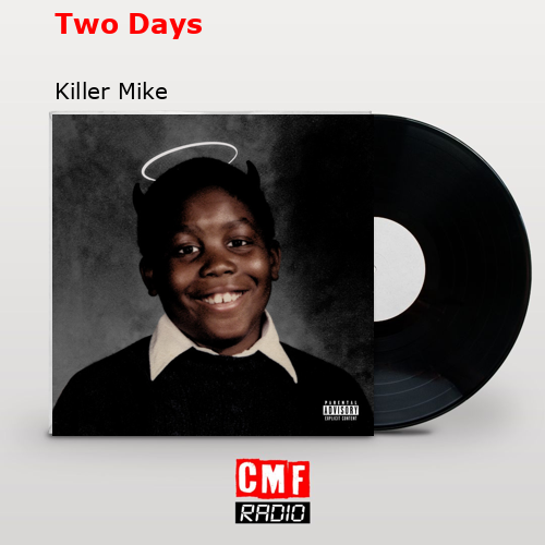 Two Days – Killer Mike