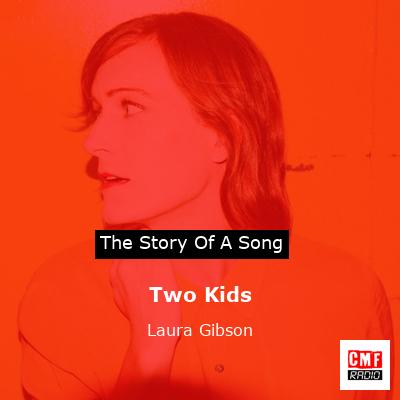 Two Kids – Laura Gibson