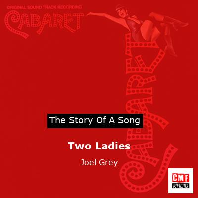 Two Ladies – Joel Grey