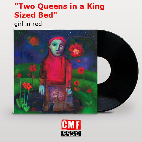 “Two Queens in a King Sized Bed” – girl in red