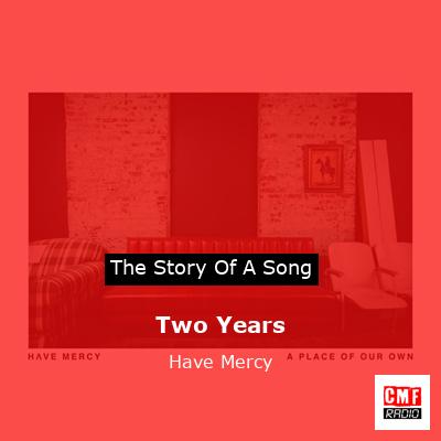 Two Years – Have Mercy