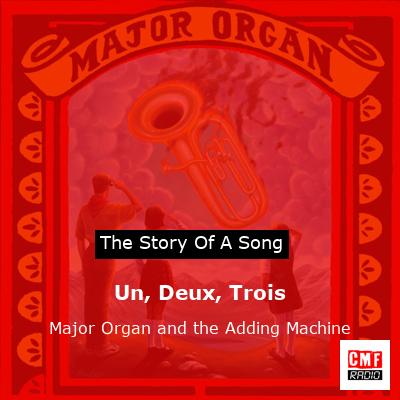 Un, Deux, Trois – Major Organ and the Adding Machine