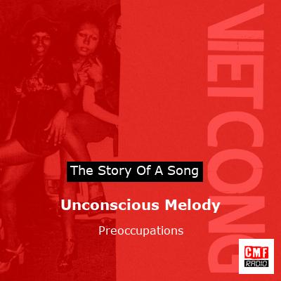 Unconscious Melody – Preoccupations