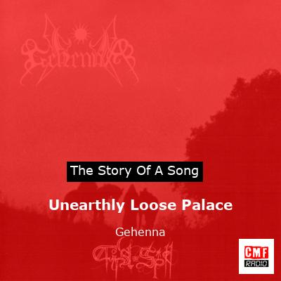 Unearthly Loose Palace – Gehenna