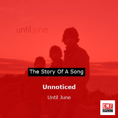 Unnoticed – Until June