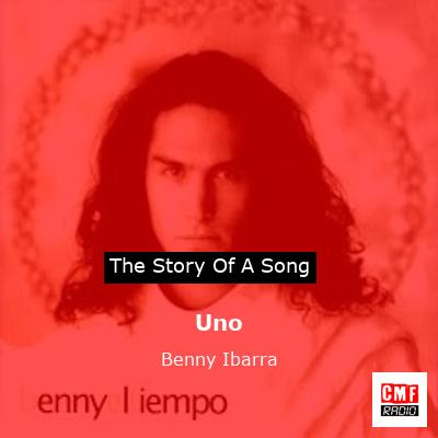 Uno – Benny Ibarra