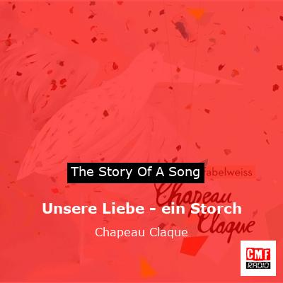 Unsere Liebe – ein Storch – Chapeau Claque