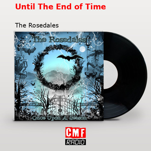 Until The End of Time – The Rosedales