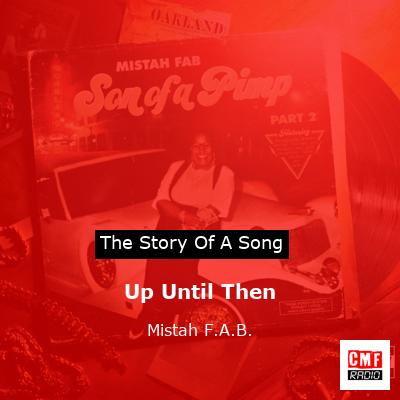 Up Until Then – Mistah F.A.B.