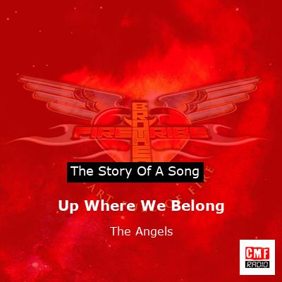 Up Where We Belong – The Angels