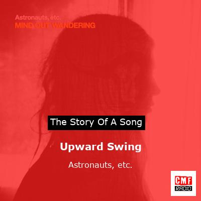 Upward Swing – Astronauts, etc.