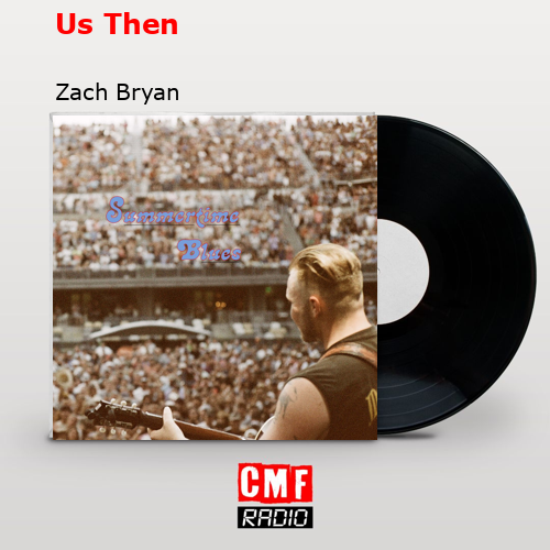 Us Then – Zach Bryan