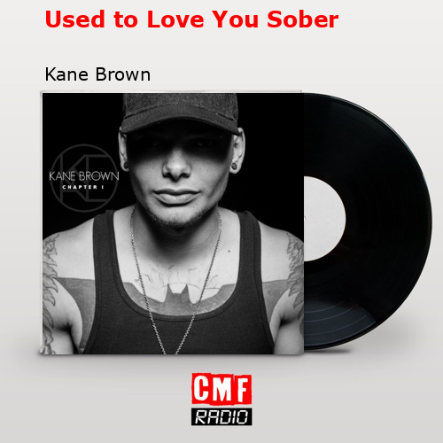 final cover Used to Love You Sober Kane Brown