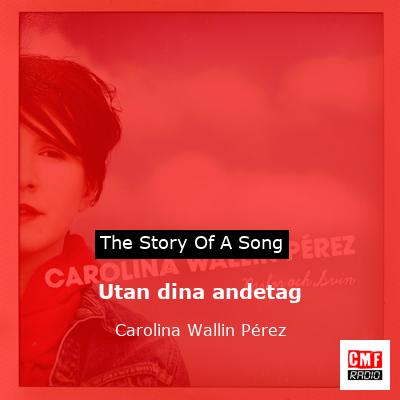 Utan dina andetag – Carolina Wallin Pérez