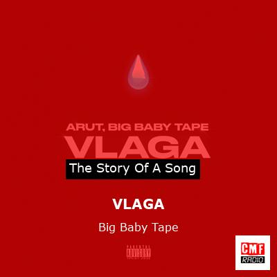 VLAGA – Big Baby Tape