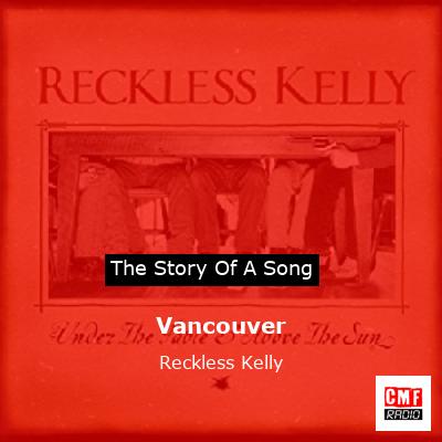 Vancouver – Reckless Kelly