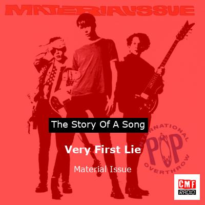 Very First Lie – Material Issue