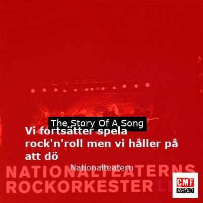Vi fortsätter spela rock’n’roll men vi håller på att dö – Nationalteatern