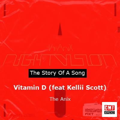 Vitamin D (feat Kellii Scott) – The Anix