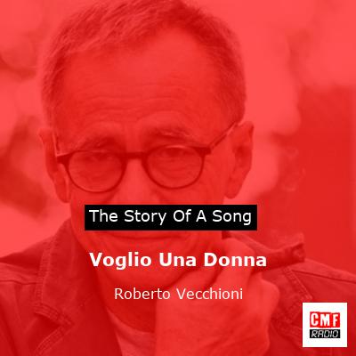 Voglio Una Donna – Roberto Vecchioni