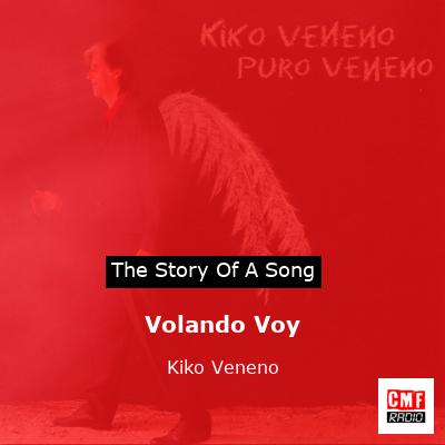 Volando Voy – Kiko Veneno