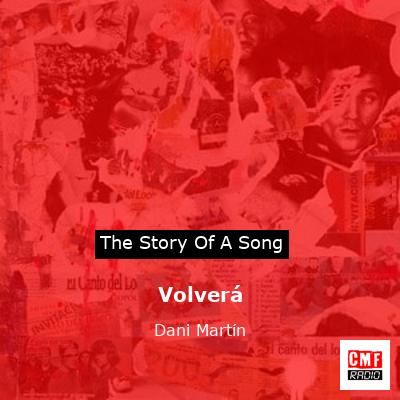 Volverá – Dani Martín