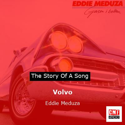 Volvo – Eddie Meduza