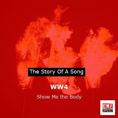 WW4 – Show Me the Body
