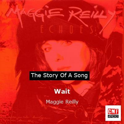Wait – Maggie Reilly